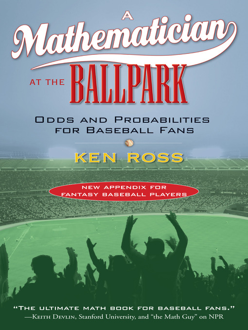 Title details for A Mathematician at the Ballpark by Ken Ross - Available